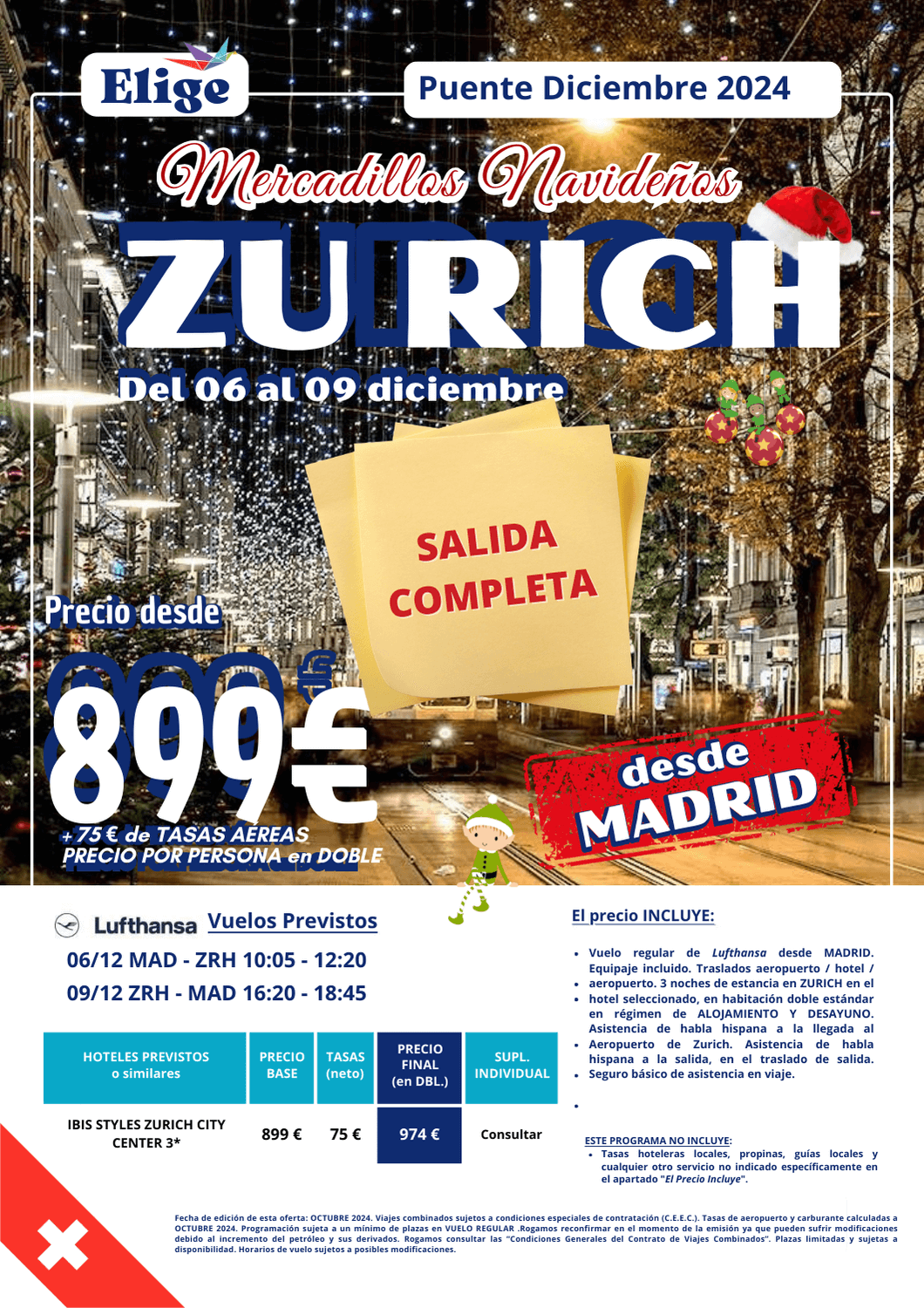 ZURICH - MERCADILLOS NAVIDEÑOS, Puente de Diciembre 2024, desde MADRID; incluye vuelos, 3 noches de alojamiento en hotel 3* en AD en Zurich, traslados de entrada y salida, asistencia de habla hispana a la llegada y a la salida, y seguro de viaje básico, para Agencias de Viajes con Elige Tu Viaje.